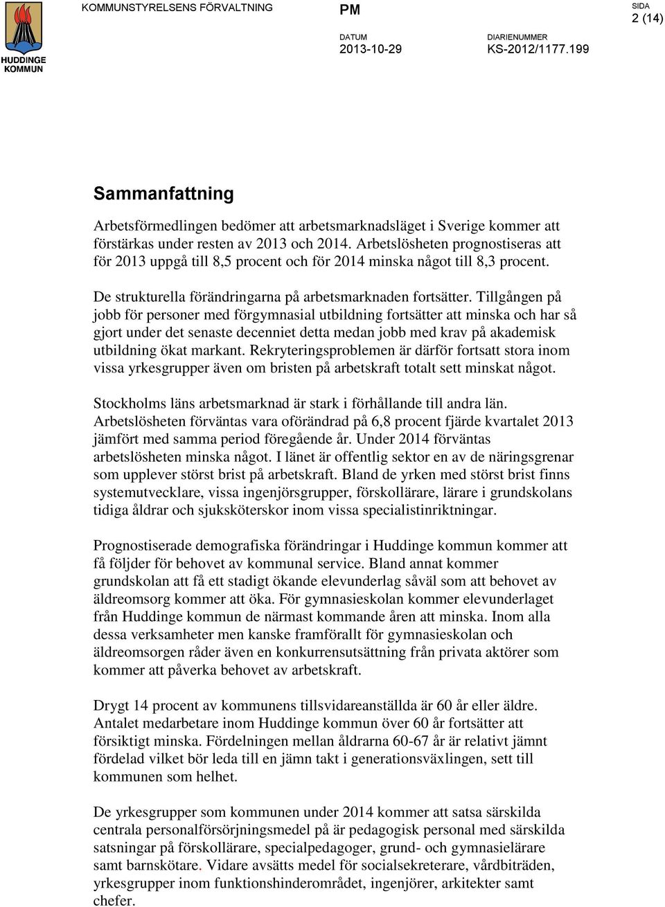 Tillgången på jobb för personer med förgymnasial utbildning fortsätter att minska och har så gjort under det senaste decenniet detta medan jobb med krav på akademisk utbildning ökat markant.