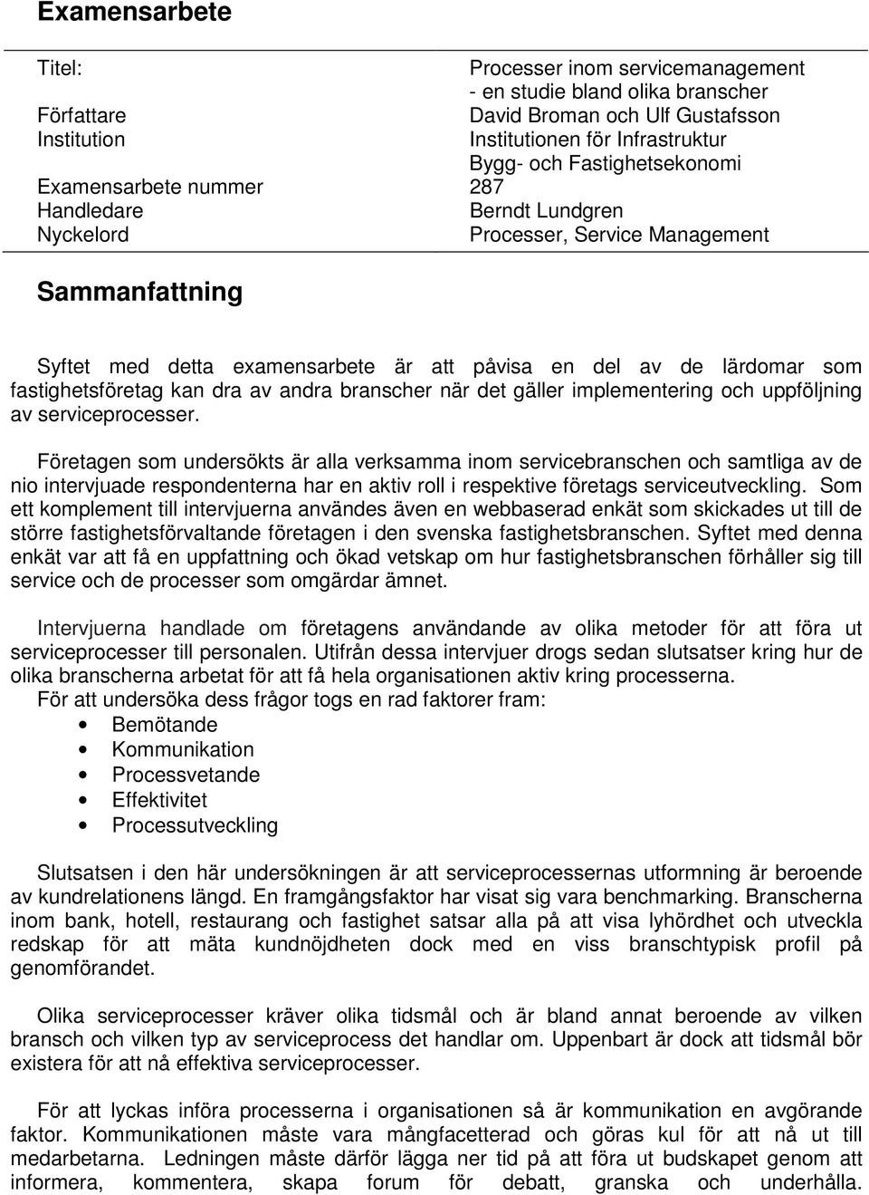 fastighetsföretag kan dra av andra branscher när det gäller implementering och uppföljning av serviceprocesser.