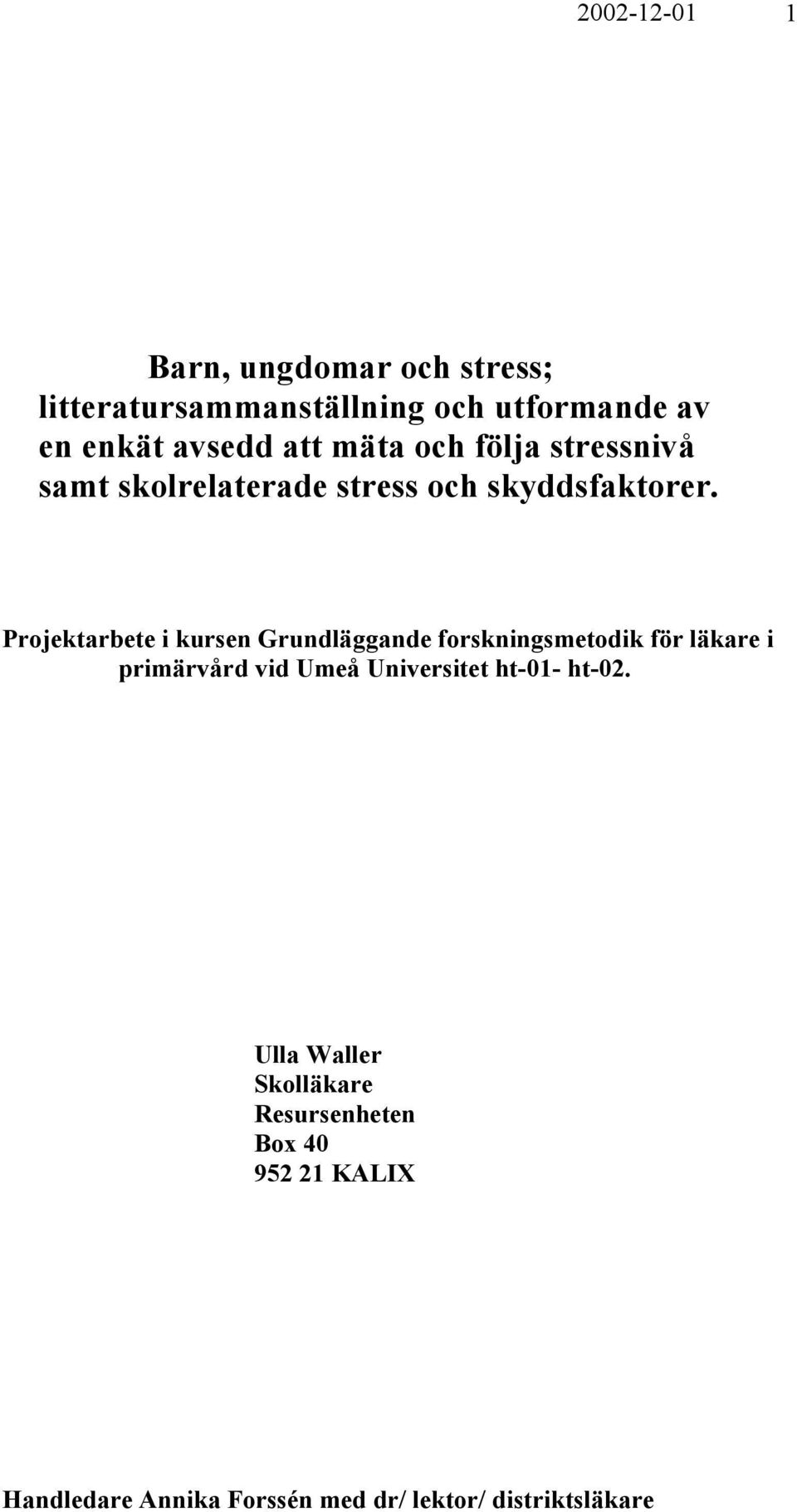 Projektarbete i kursen Grundläggande forskningsmetodik för läkare i primärvård vid Umeå Universitet