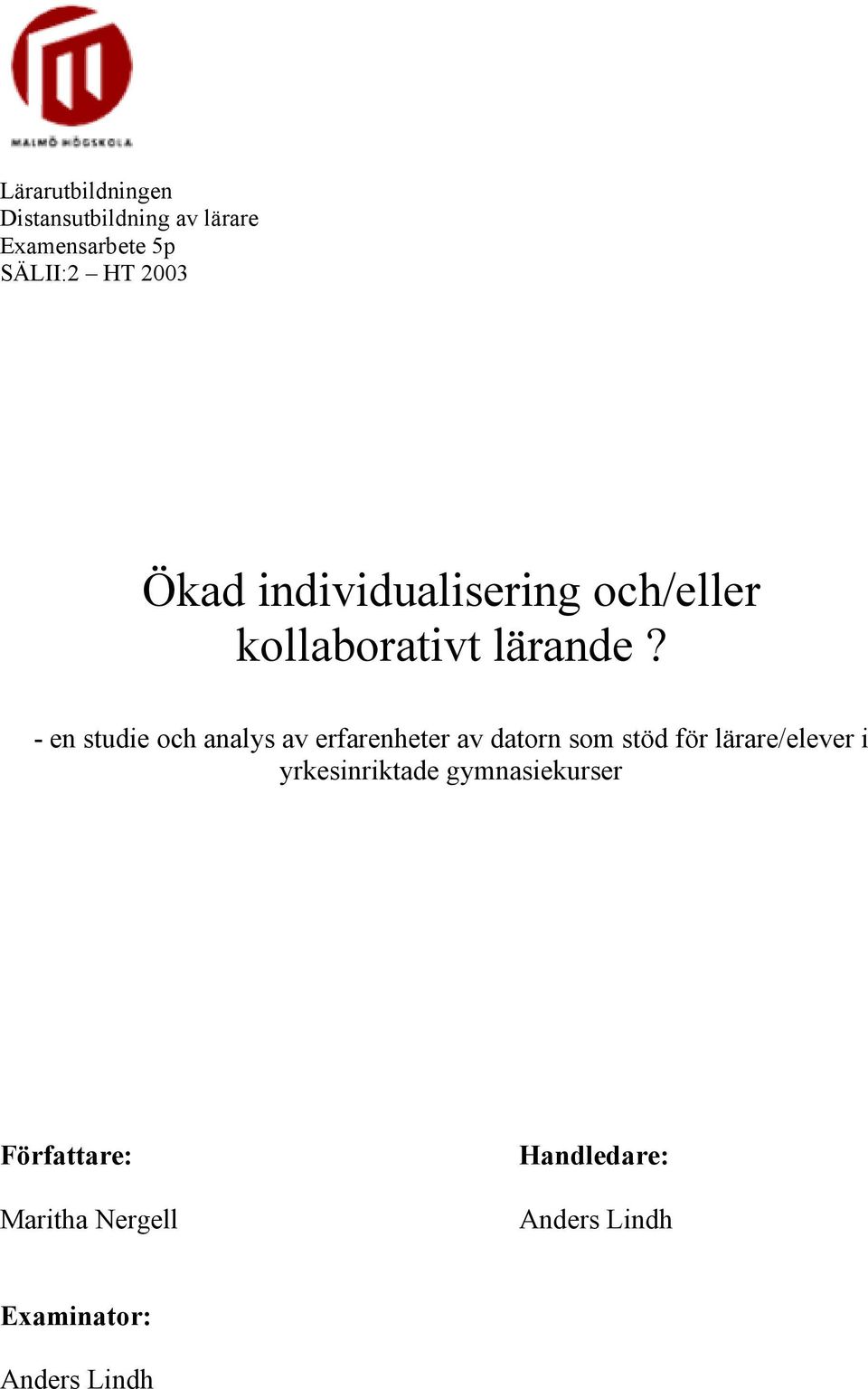 - en studie och analys av erfarenheter av datorn som stöd för lärare/elever i