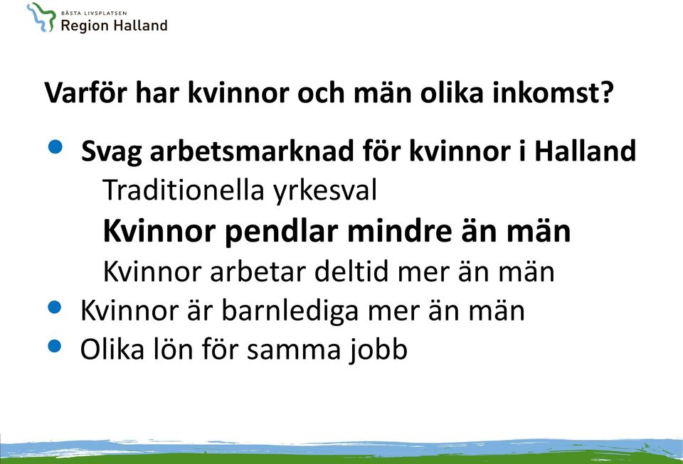 yrkesval Kvinnor pendlar mindre än män Kvinnor arbetar