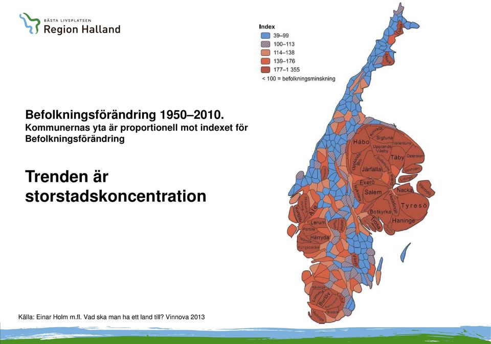 Befolkningsförändring Trenden är