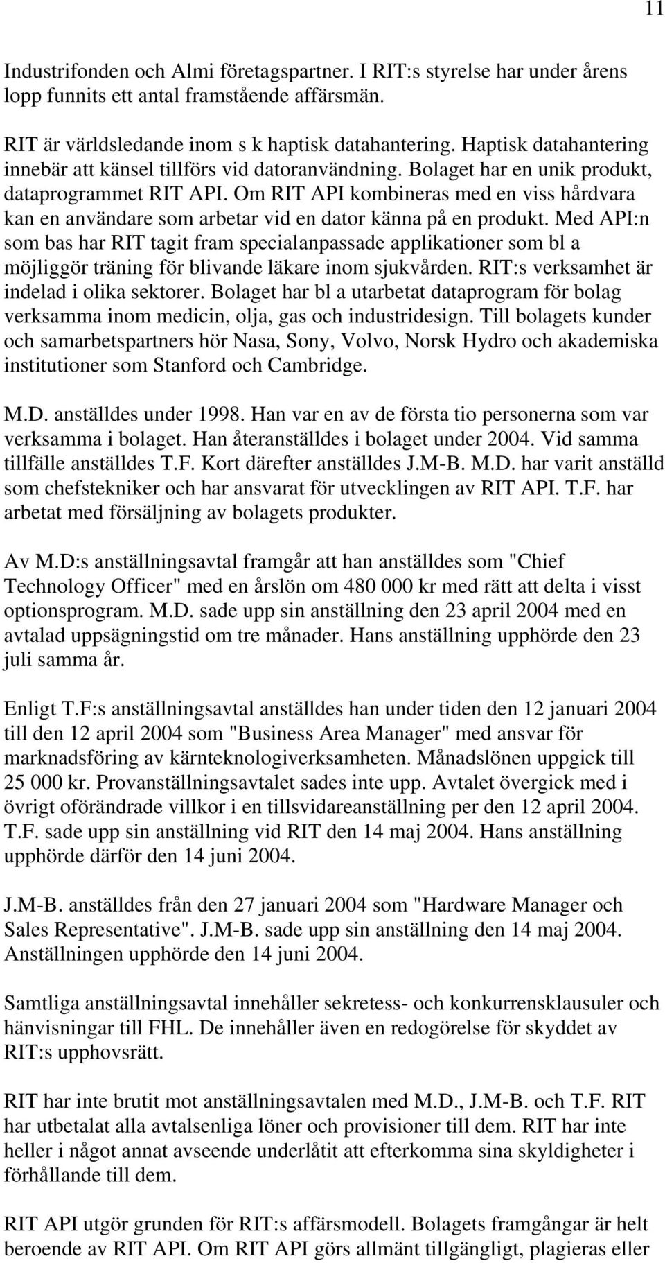 Om RIT API kombineras med en viss hårdvara kan en användare som arbetar vid en dator känna på en produkt.