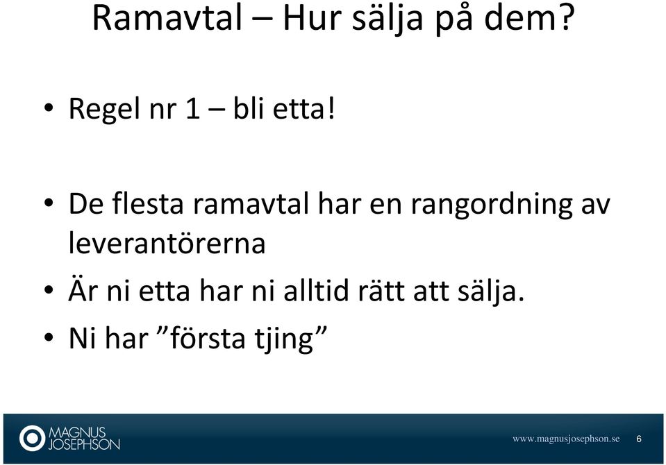 leverantörerna Är ni etta har ni alltid rätt