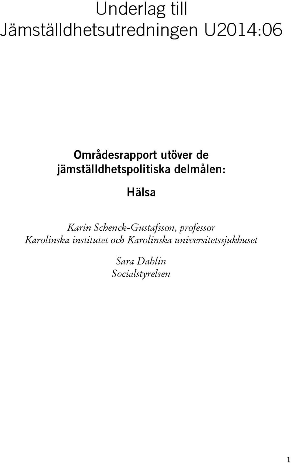 Hälsa Karin Schenck-Gustafsson, professor Karolinska