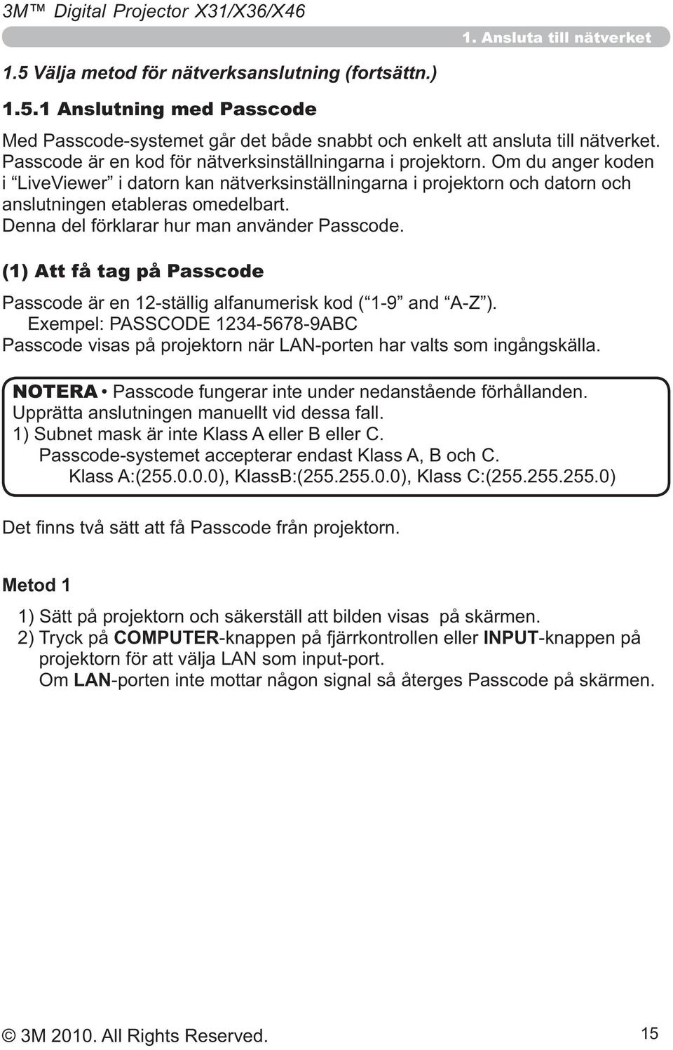 (1) Att få tag på Passcode NOTERA Metod 1 2) Tryck på COMPUTER-knappen på fjärrkontrollen