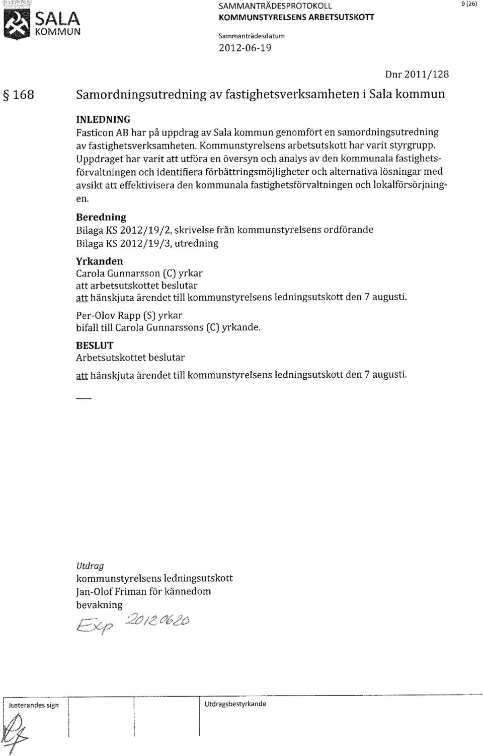 Uppdraget har varit att utföra en översyn och analys av den kommunala fastighetsförvaltningen och identifiera förbättringsmöjligheter och alternativa lösningar med avsikt att effektivisera den