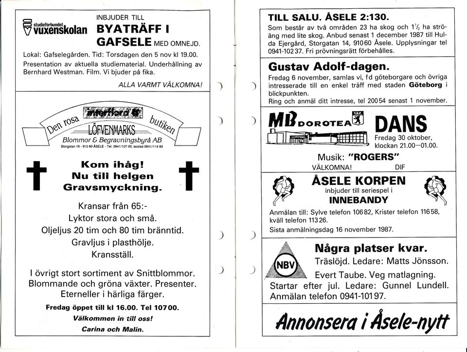 Tid: Torsdagen den 5 nov kl 19.00. Presentation av aktuella studiematerial. Underhållning av Bernhard Westman. Film. Vi bjuder på fika. ALLA VARMT VÄLKOMNAI Gustav Adolf-dagerl.