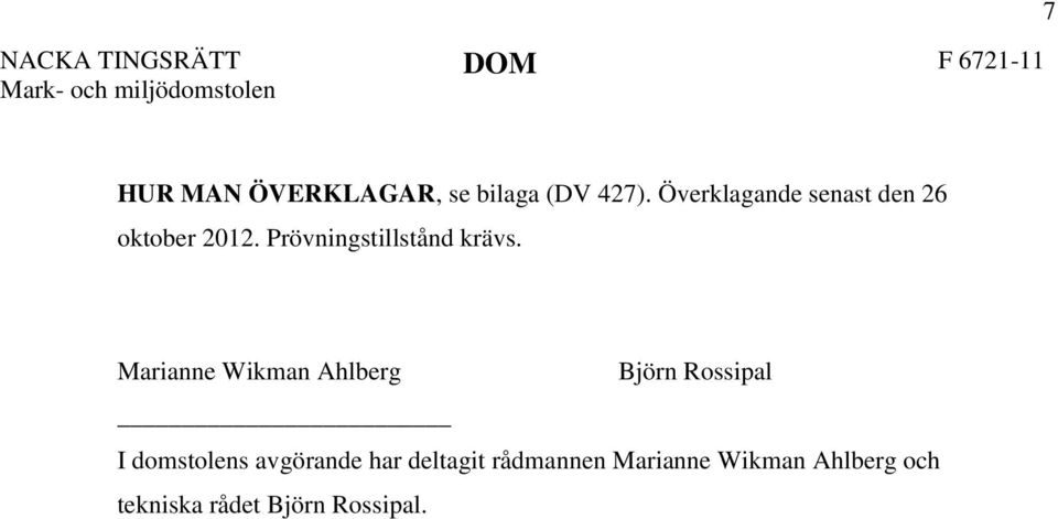 Marianne Wikman Ahlberg Björn Rossipal I domstolens avgörande har