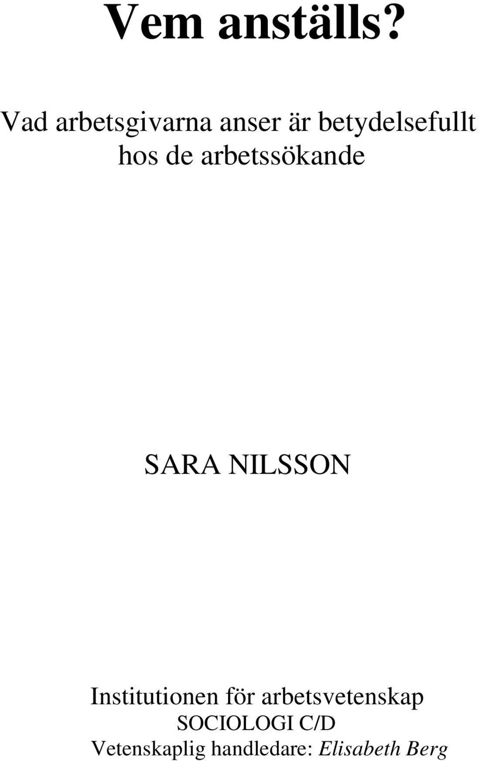 hos de arbetssökande SARA NILSSON