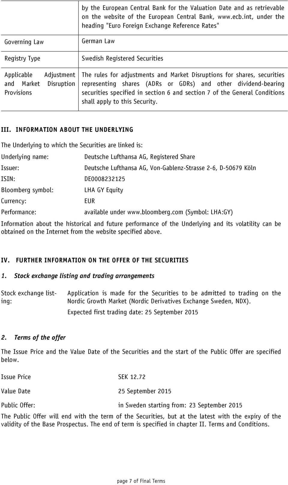 for adjustments and Market Disruptions for shares, securities representing shares (ADRs or GDRs) and other dividend-bearing securities specified in section 6 and section 7 of the General Conditions