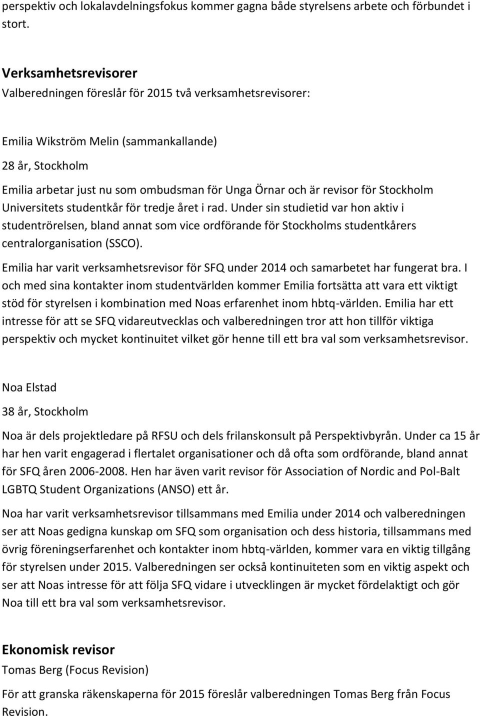 revisor för Stockholm Universitets studentkår för tredje året i rad.