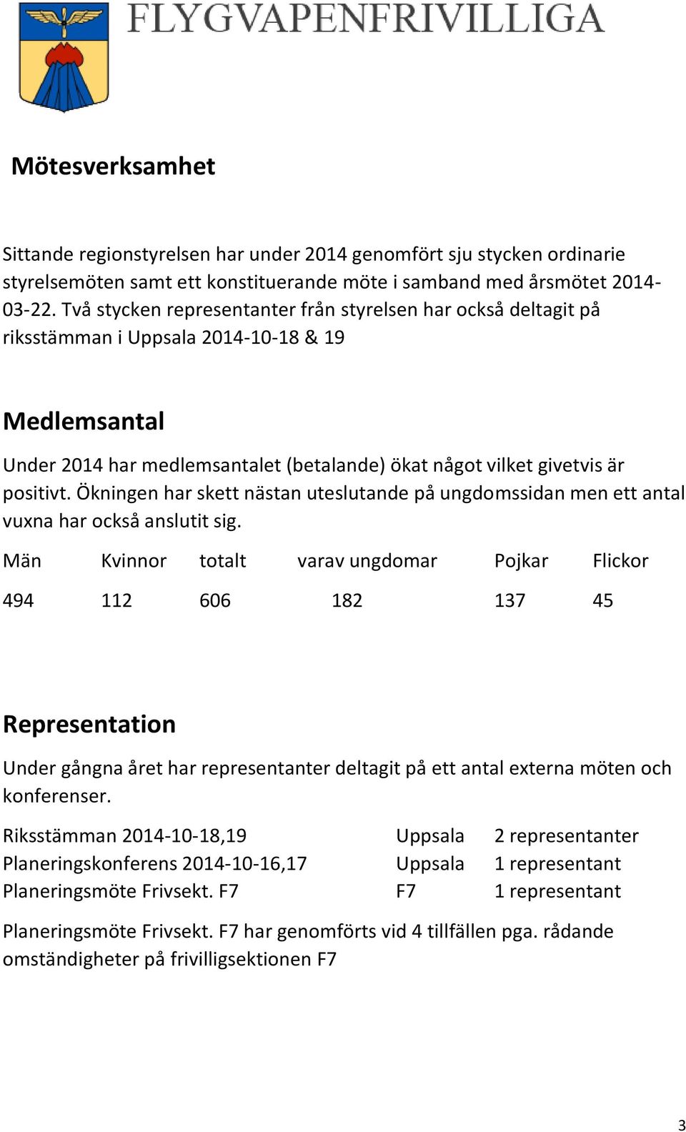 Ökningen har skett nästan uteslutande på ungdomssidan men ett antal vuxna har också anslutit sig.