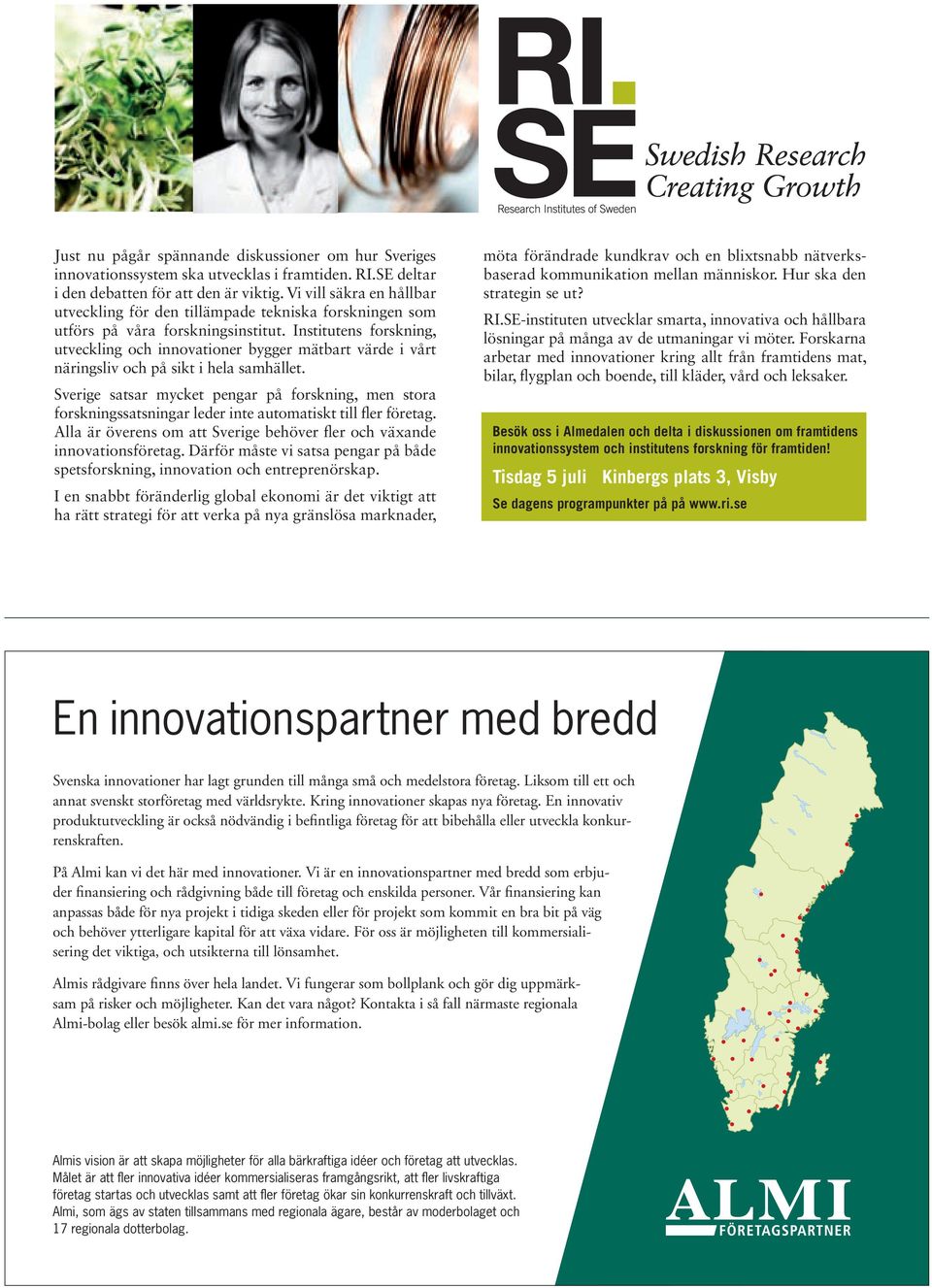 Insttutens forsknng, utvecklng och nnovatoner bygger mätbart värde vårt närngslv och på skt hela samhället.