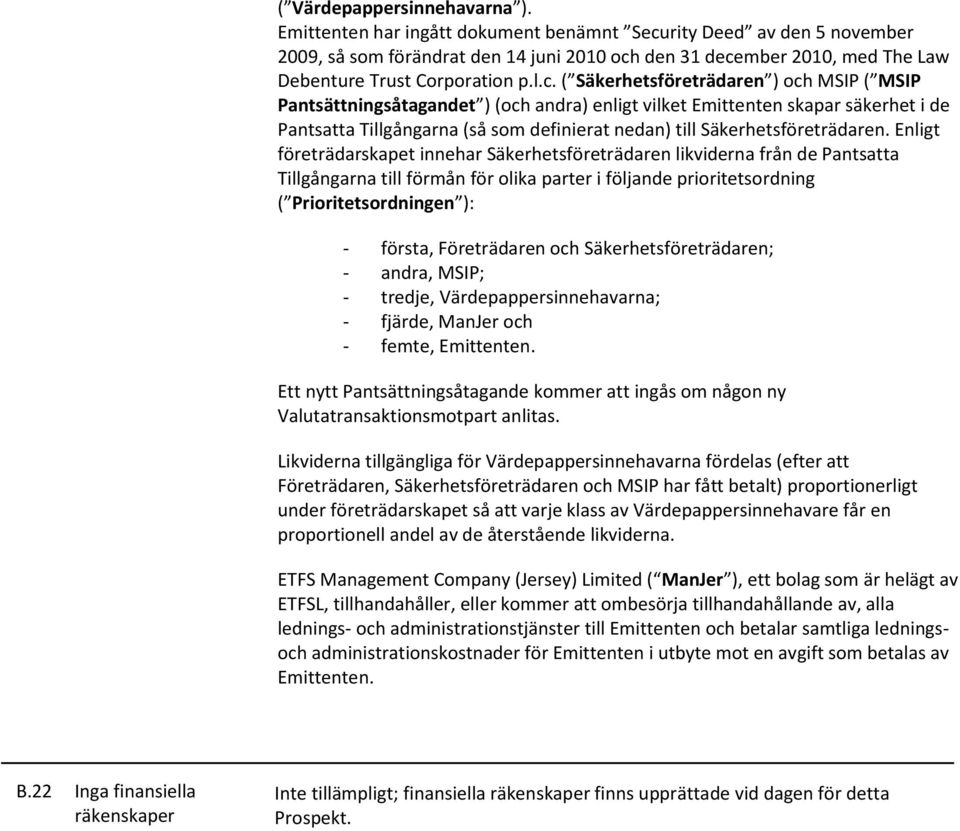 rity Deed av den 5 november 2009, så som förändrat den 14 juni 2010 och