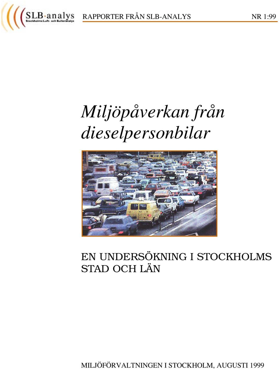 UNDERSÖKNING I STOCKHOLMS STAD OCH