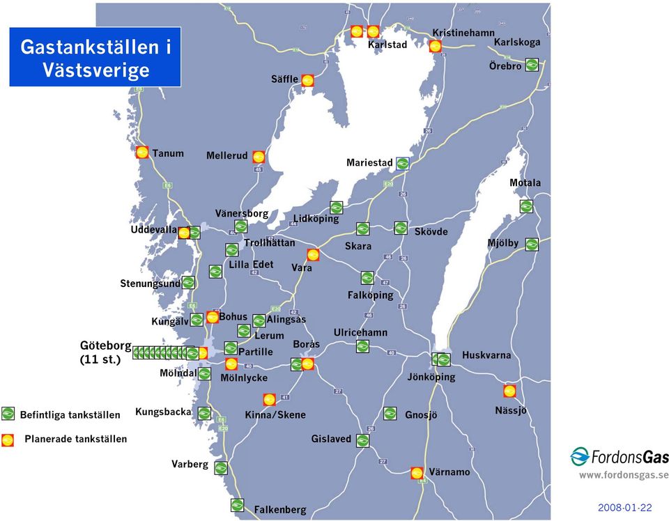 ) Kungälv Mölndal Bohus Alingsås Lerum Borås Partille Mölnlycke Ulricehamn Jönköping Huskvarna Befintliga