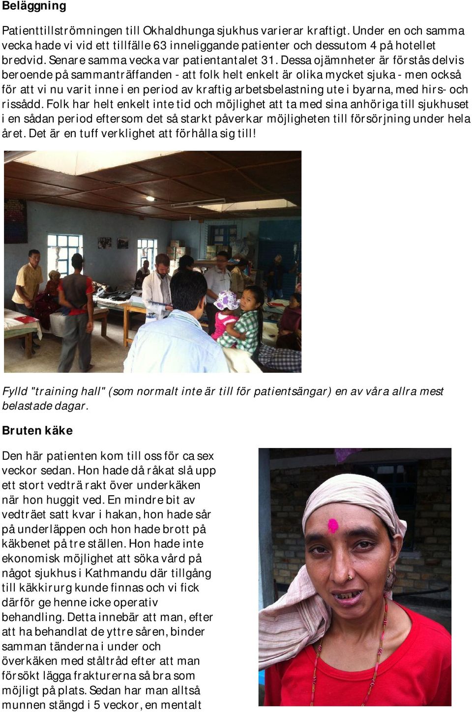 Dessa ojämnheter är förstås delvis beroende på sammanträffanden - att folk helt enkelt är olika mycket sjuka - men också för att vi nu varit inne i en period av kraftig arbetsbelastning ute i byarna,