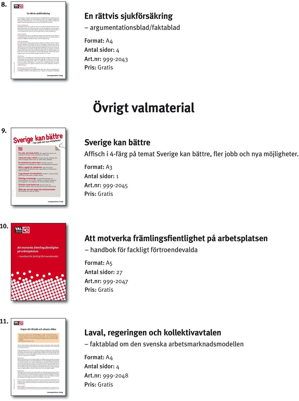 (Kommunalarbetaren 5 juni 2009) Alla har rätt till ett jobb, en värdig anställning och en lön att leva på.