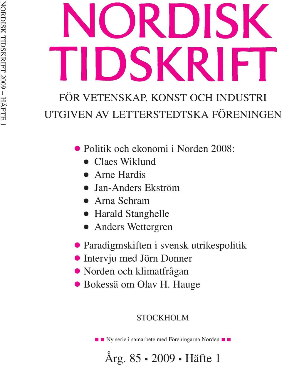 c Anders Wettergren c Paradigmskiften i svensk utrikespolitik c Intervju med Jörn Donner c Norden och
