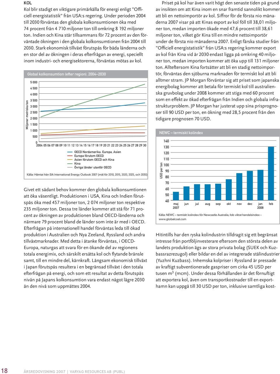 Indien och Kina står tillsammans för 72 procent av den förväntade ökningen i den globala kolkonsumtionen från 2004 till 2030.