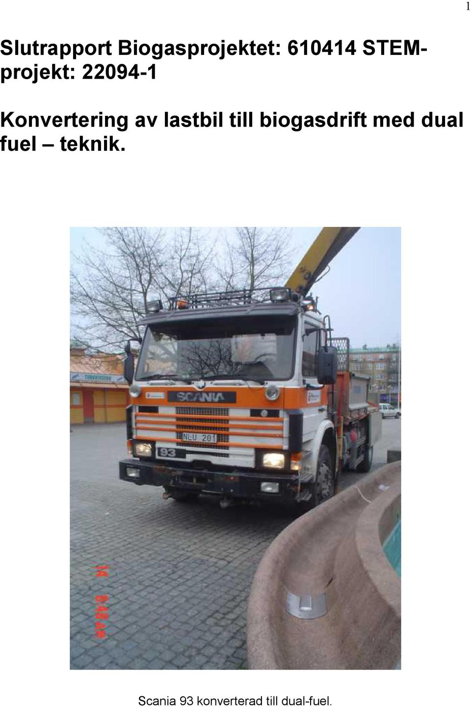 lastbil till biogasdrift med dual fuel