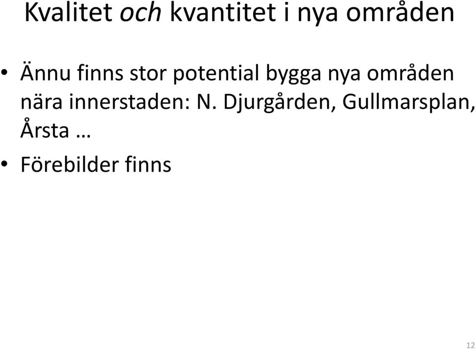 områden nära innerstaden: N.