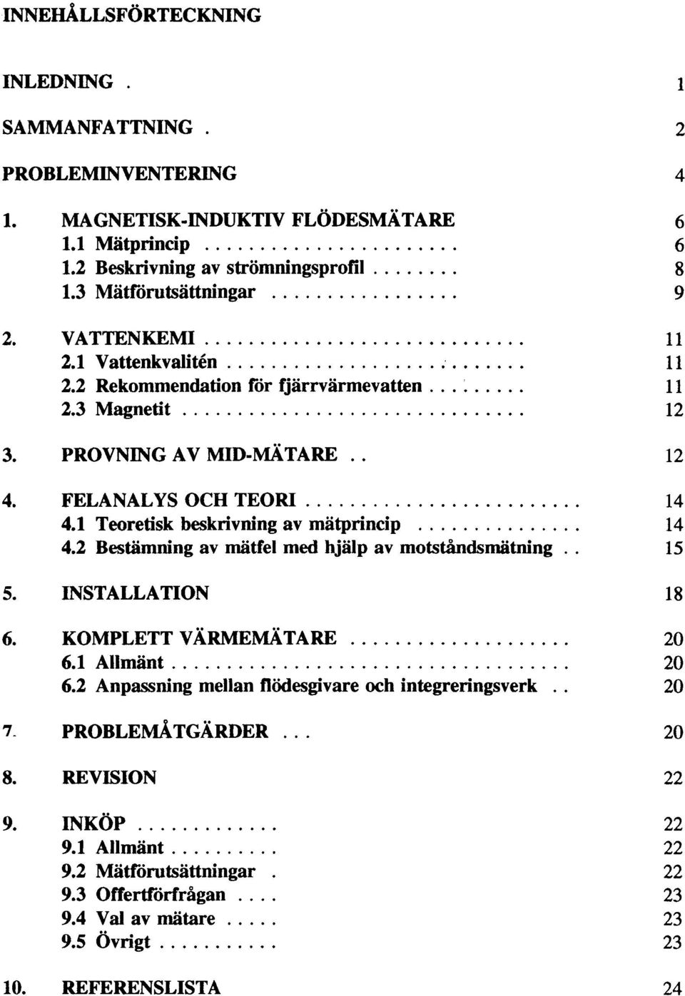 1 """"""""""""""'" for fjarrvarmevatten PROVNING A v MID-MX TARE.. 4.2 FELANALYSOCHTEORI Bestiimning Teoretisk 4.1 beskrivning av matter moo av matprincip hjalp av motstlmdsmatning.