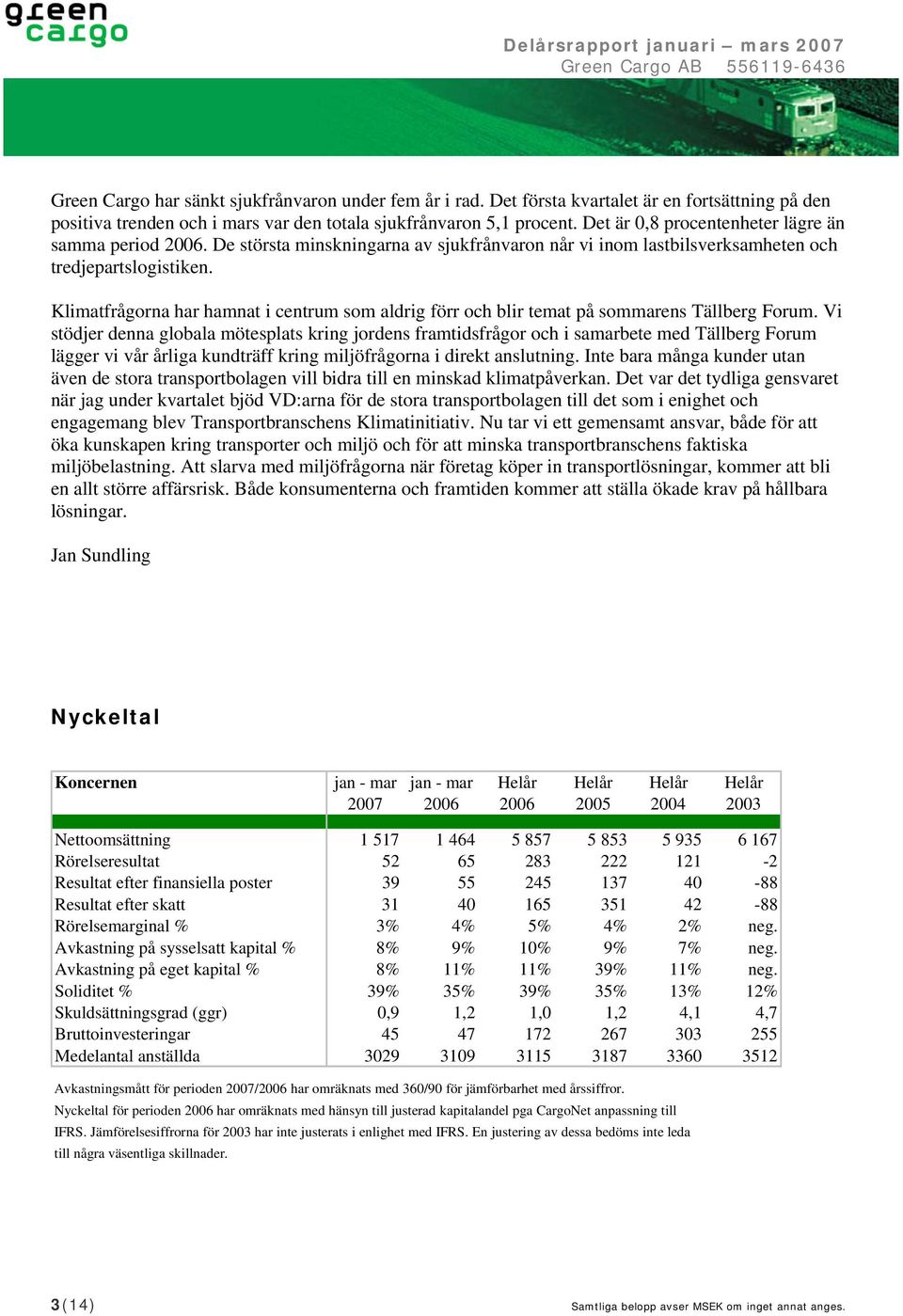 Klimatfrågorna har hamnat i centrum som aldrig förr och blir temat på sommarens Tällberg Forum.