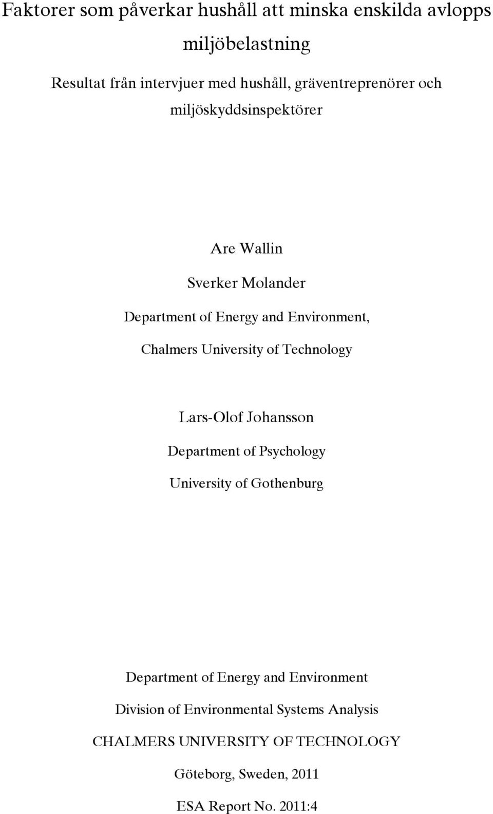 University of Technology Lars-Olof Johansson Department of Psychology University of Gothenburg Department of Energy and