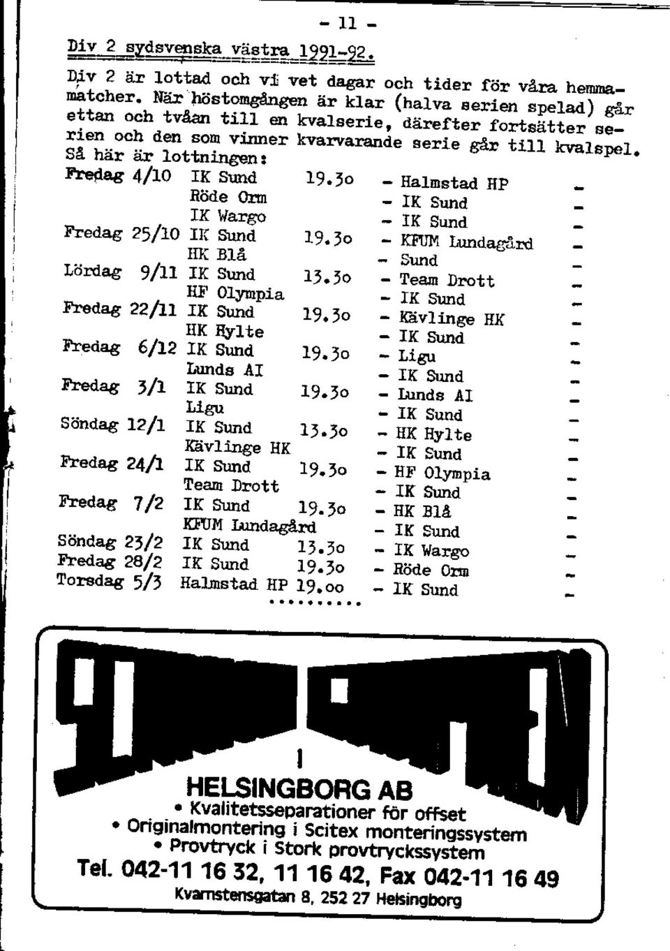 !r _ IK Sund - IK Vareo _ IK Sund I.redag 25nO suna _fit tg.ro _ rculii Lixrdag-jd II}i BlA r,araae g/rr i? ffi tr.ro -_ ihj o".r, :. fitr'olynpia _ ]I( IYedaA Sund 22nf.IK SGd- tg.ro _ Ktsv.