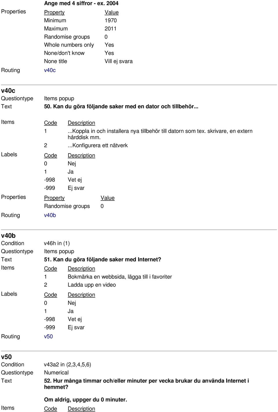 ..Konfigurera ett nätverk Randomise groups 0 v40b v40b Items popup 51. Kan du göra följande saker med Internet?