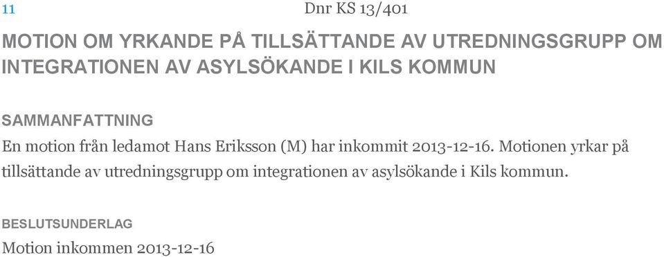 Eriksson (M) har inkommit 2013-12-16.