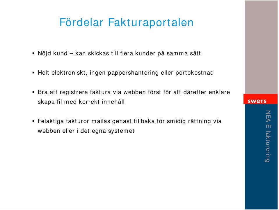 via webben först för att därefter enklare skapa fil med korrekt innehåll Felaktiga