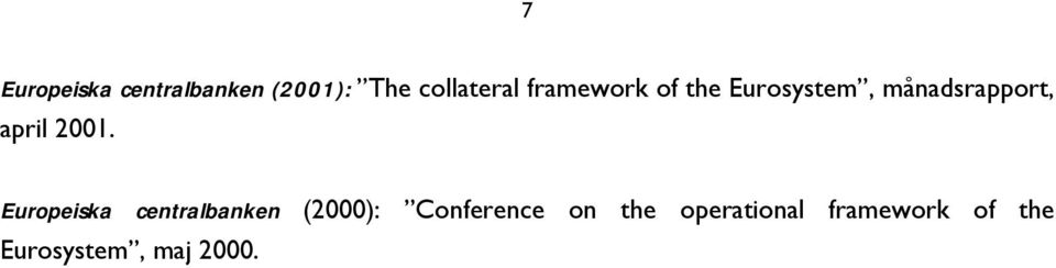 2001. Europeiska centralbanken (2000): Conference