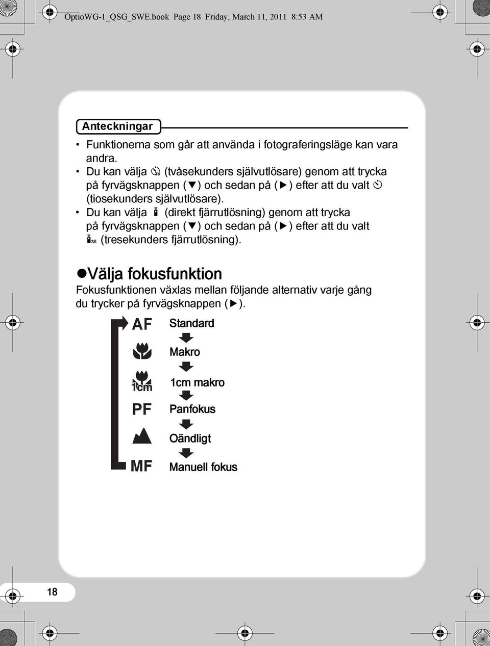 Du kan välja h (direkt fjärrutlösning) genom att trycka på fyrvägsknappen (3) och sedan på (5) efter att du valt i (tresekunders fjärrutlösning).