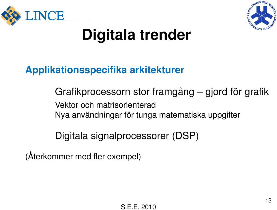 matrisorienterad Nya användningar för tunga matematiska