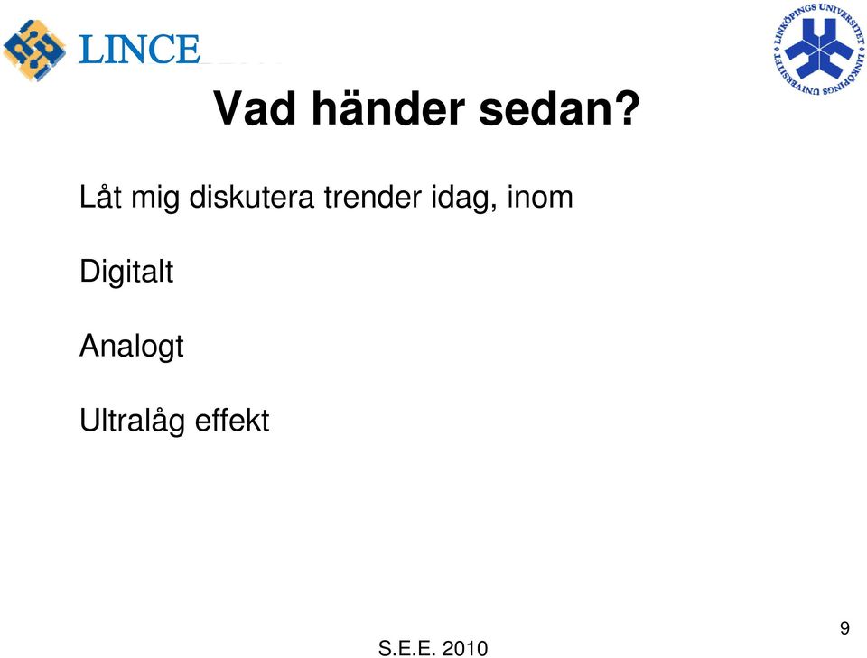 trender idag, inom