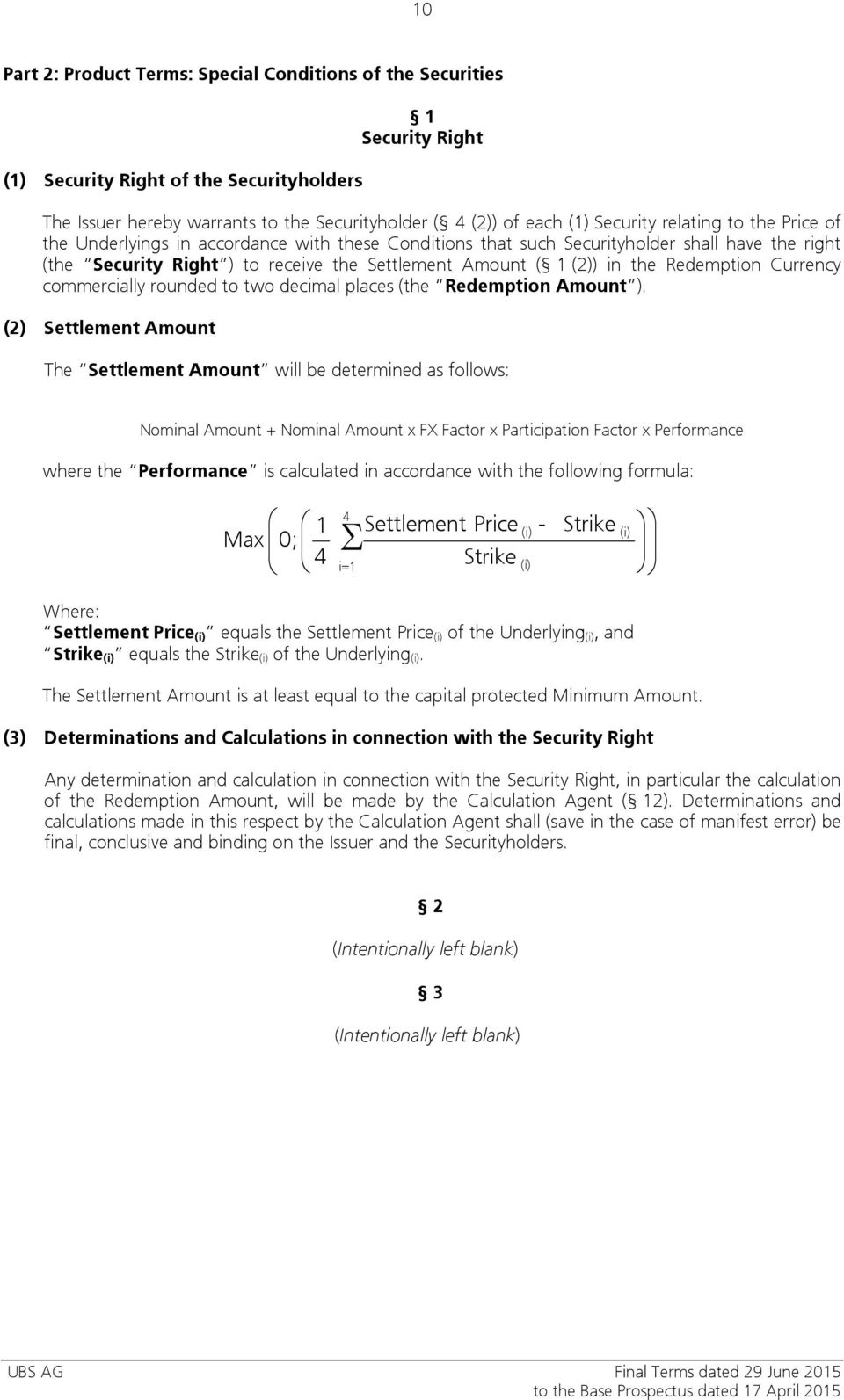 the Redemption Currency commercially rounded to two decimal places (the Redemption Amount ).