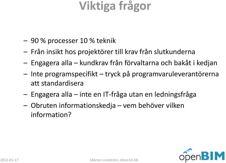 programspecifikt tryck på programvaruleverantörerna att standardisera Engagera alla