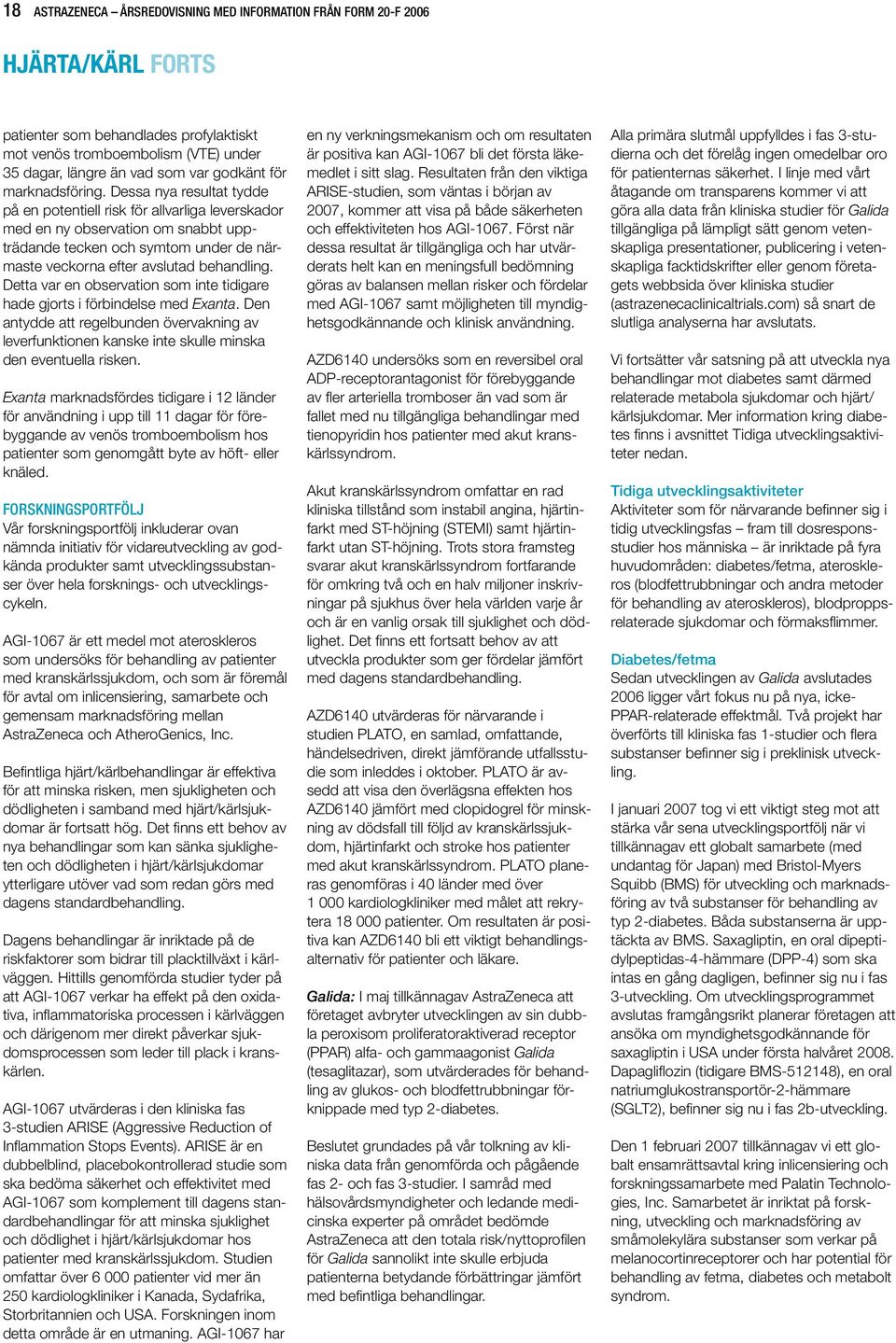 Dessa nya resultat tydde på en potentiell risk för allvarliga leverskador med en ny observation om snabbt uppträdande tecken och symtom under de närmaste veckorna efter avslutad behandling.