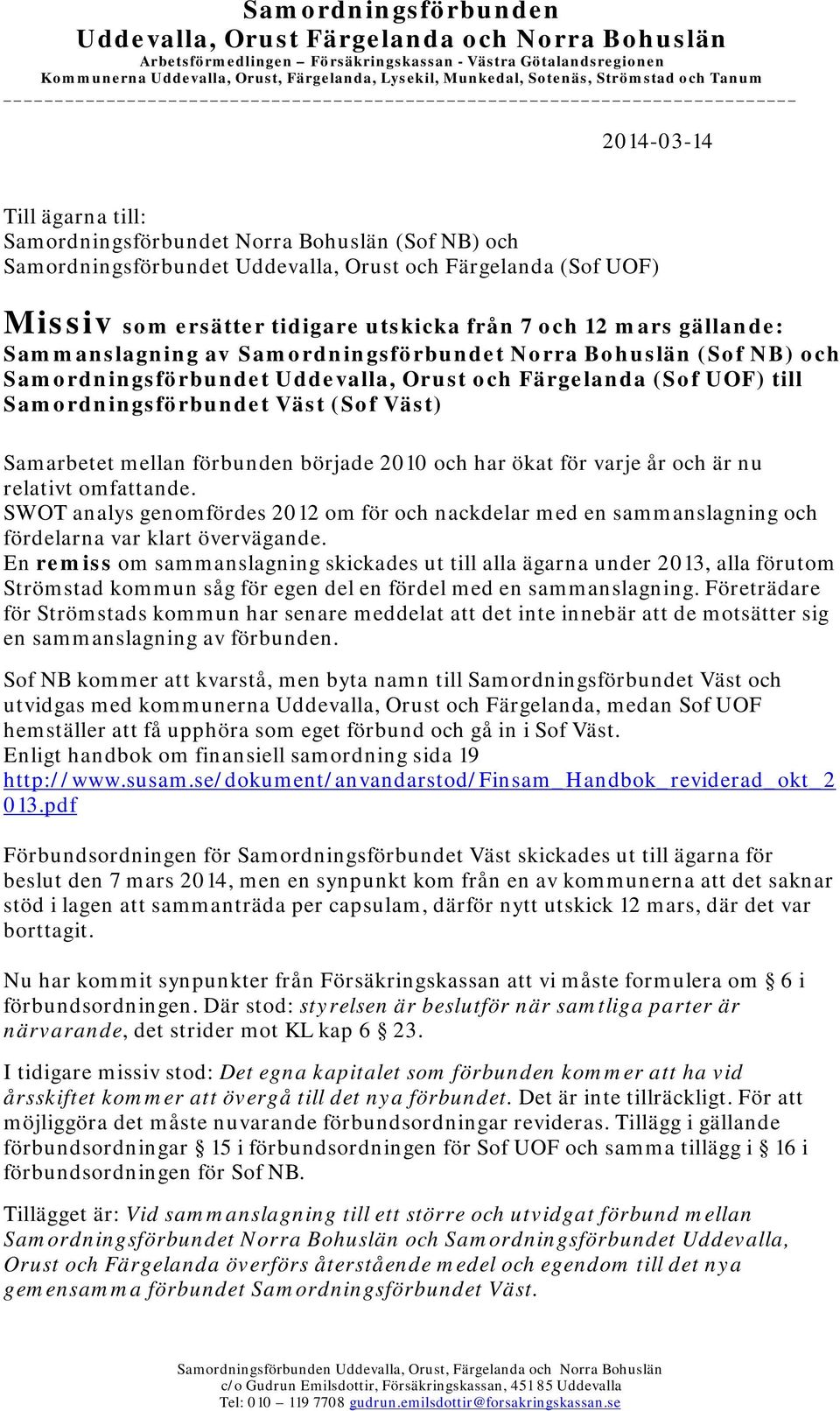 utskicka från 7 och 12 mars gällande: Sammanslagning av Samordningsförbundet Norra Bohuslän (Sof NB) och Samordningsförbundet Uddevalla, Orust och Färgelanda (Sof UOF) till Samordningsförbundet Väst