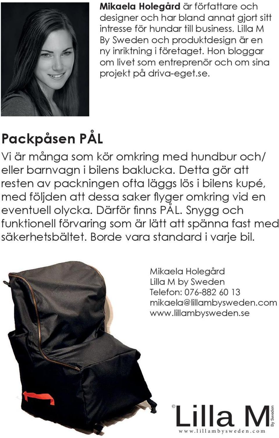 Packpåsen PÅL Vi är många som kör omkring med hundbur och/ eller barnvagn i bilens baklucka.