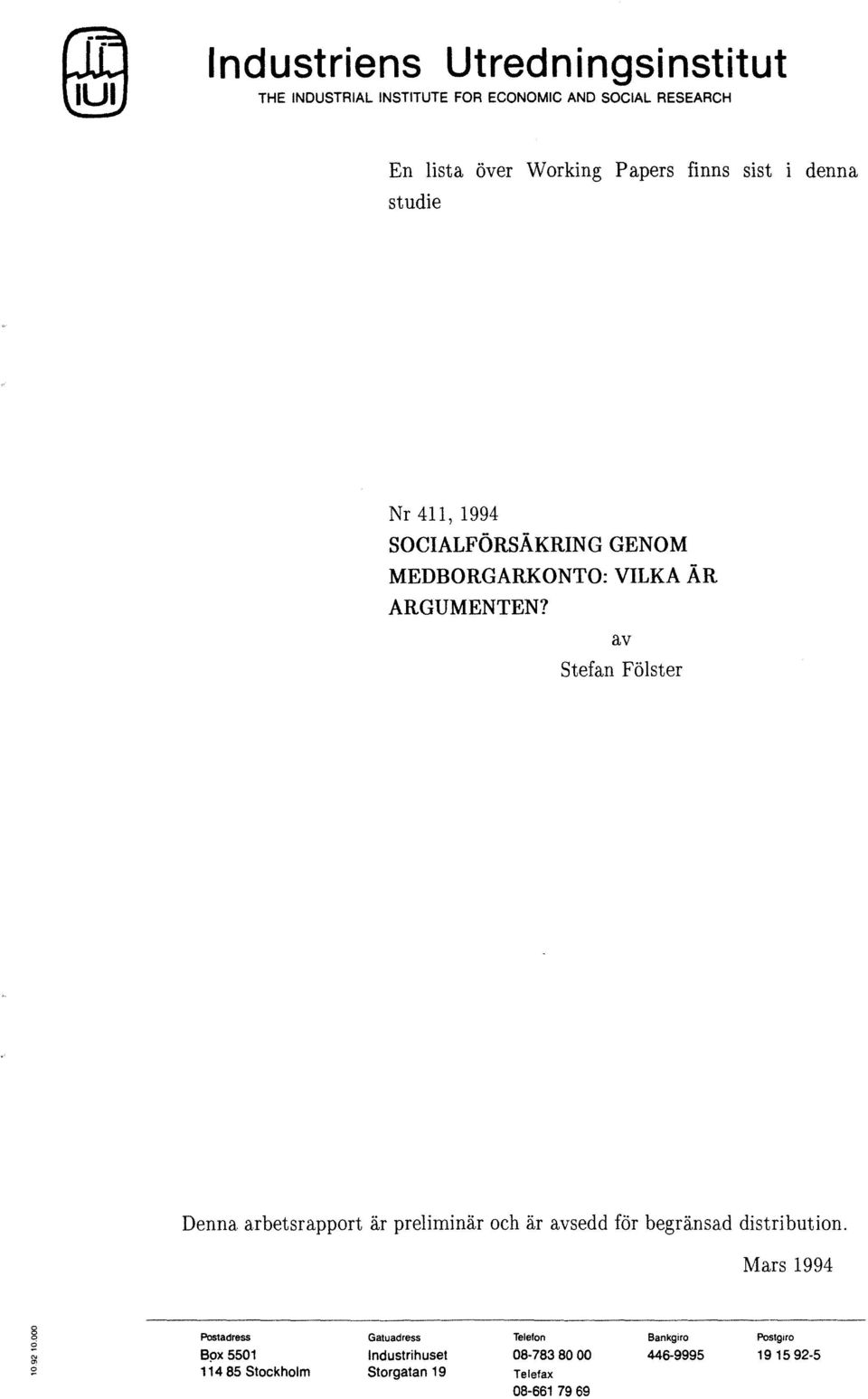 av Stefan Fölster Denna arbetsrapport är preliminär och är avsedd för begränsad distribution.