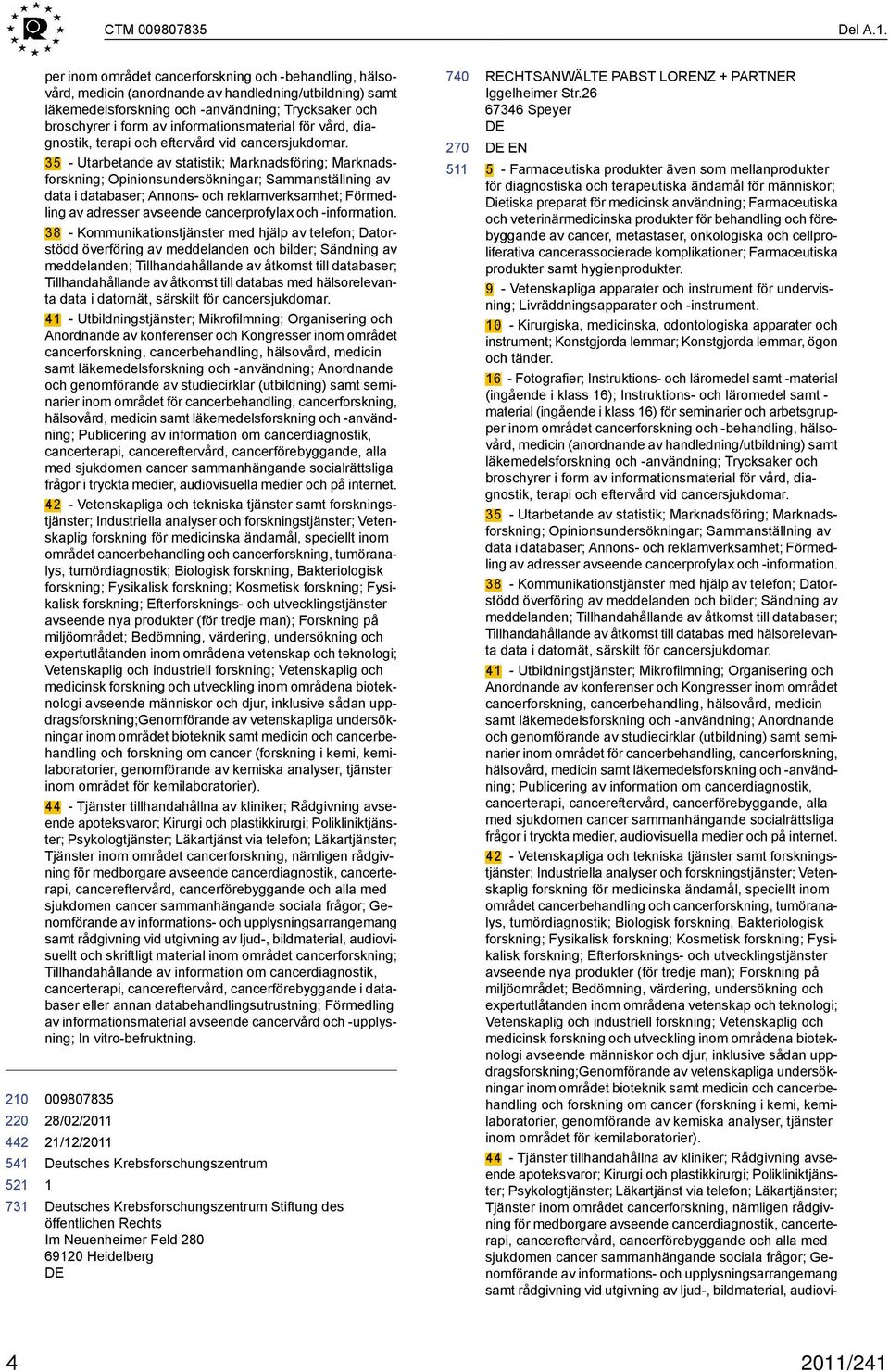informationsmaterial för vård, diagnostik, terapi och eftervård vid cancersjukdomar.