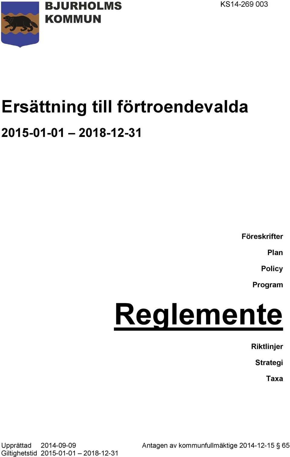 Riktlinjer Strategi Taxa Upprättad 2014-09-09 Antagen av