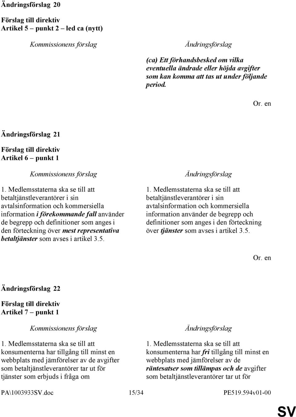 mest representativa betaltjänster som avses i artikel 3.5. 1.