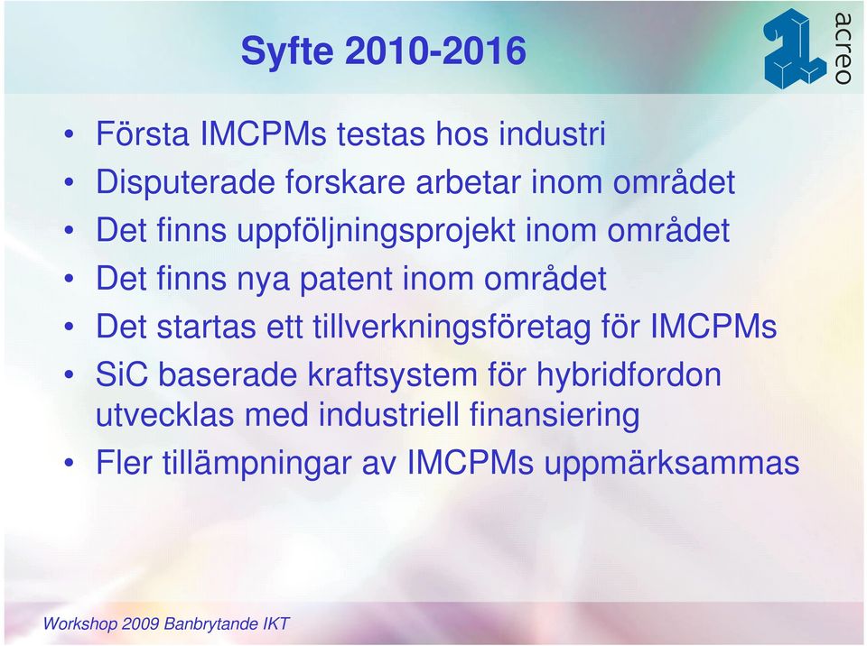 Det startas ett tillverkningsföretag för IMCPMs SiC baserade kraftsystem för