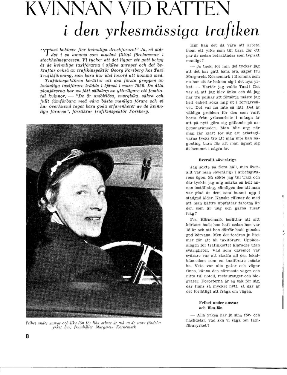 louord att komma meil. Trafi,kinspektören bercittar att den första gruppen a,d kur,nnlt,gu tari,förare triidde i, tjtinst r, mars 1956.