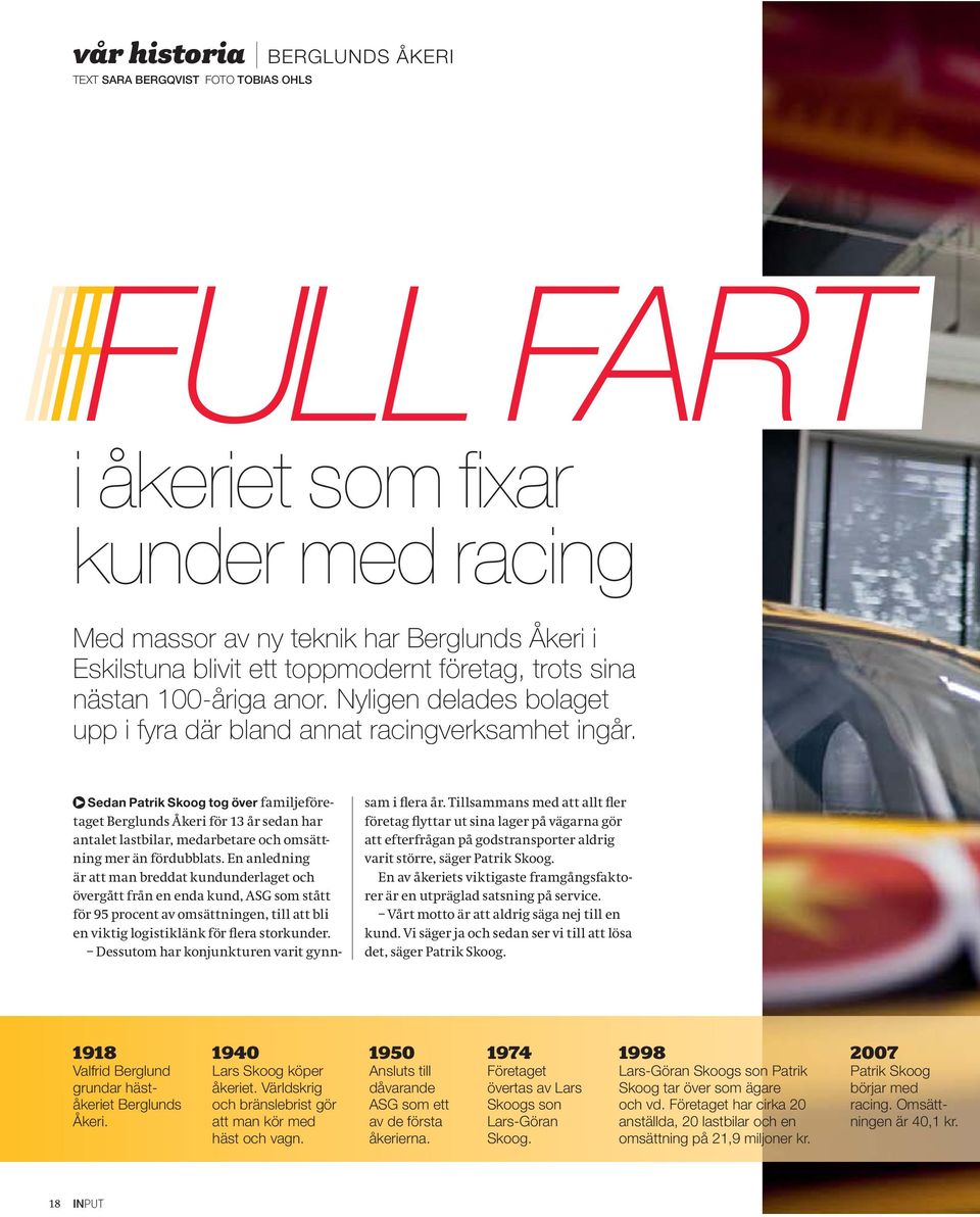 Sedan Patrik Skoog tog över familjeföretaget Berglunds Åkeri för 13 år sedan har antalet lastbilar, medarbetare och omsättning mer än fördubblats.